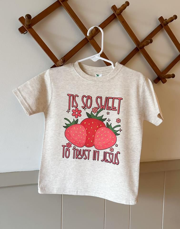 tis so sweet to trust strawberry shirt